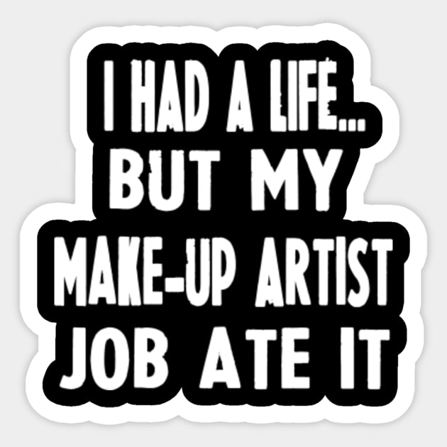 Funny Gifts For Make-up Artists Sticker by divawaddle